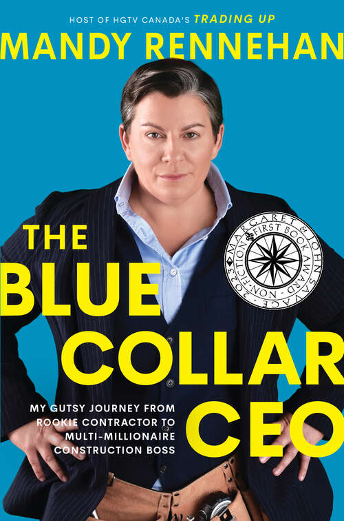 Book cover of The Blue Collar CEO: My Gutsy Journey from Rookie Contractor to Multi-Millionaire Construction Boss