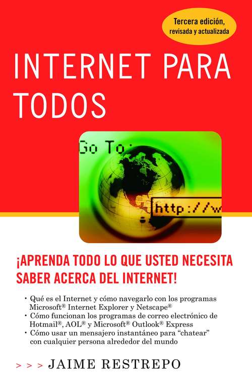 Book cover of Internet para todos: Aprenda Todo Lo Que Usted Necesita Saber Acerca Del Internet!