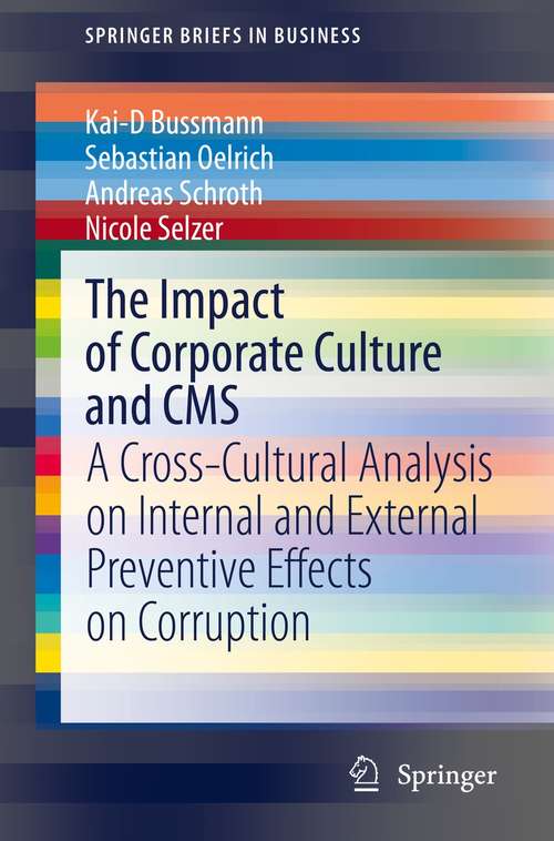 The Impact of Corporate Culture and CMS: A Cross-Cultural Analysis on Internal and External Preventive Effects on Corruption (SpringerBriefs in Business)