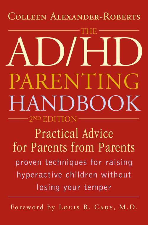 Book cover of The ADHD Parenting Handbook: Practical Advice for Parents from Parents (2nd Edition)
