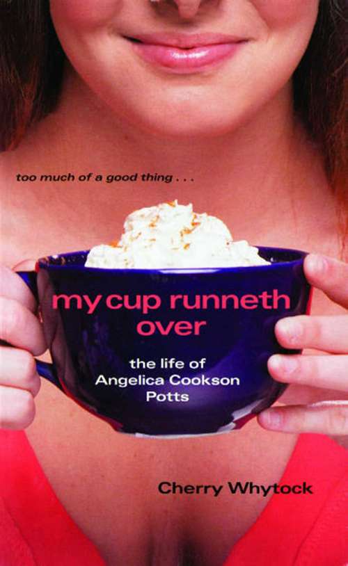 Book cover of My Cup Runneth Over: The Life of Angelica Cookson Potts