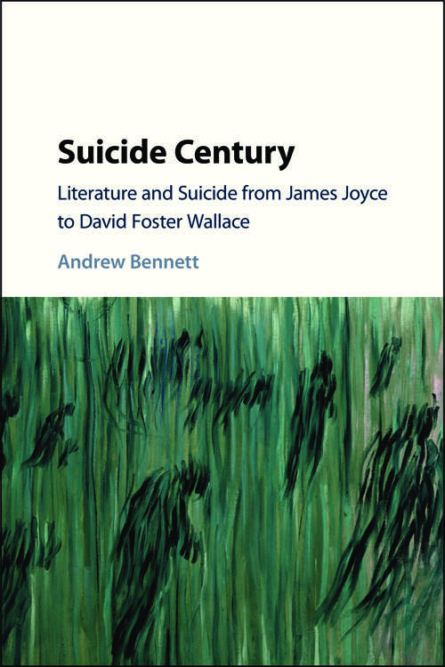Book cover of Suicide Century: Literature and Suicide from James Joyce to David Foster Wallace