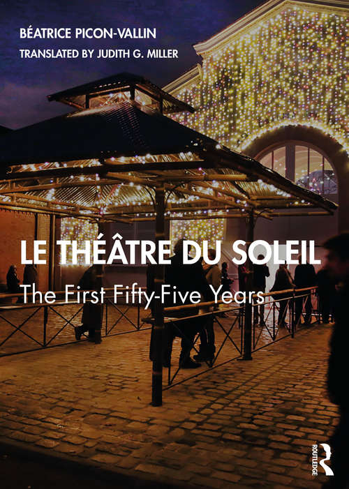 Book cover of Le Théâtre du Soleil: The First Fifty-Five Years
