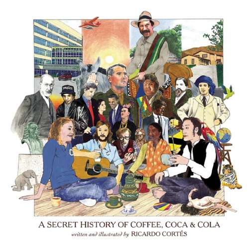 Book cover of A Secret History of Coffee, Coca & Cola