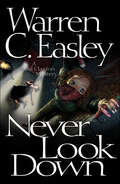 Never Look Down: A Cal Claxton Oregon Mystery (Cal Claxton Mysteries #3)