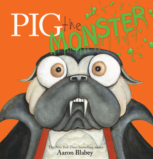 Book cover of Pig the Monster (Pig the Pug)