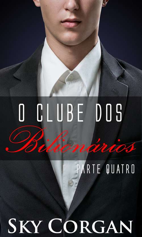 Book cover of O Clube dos Bilionários Parte IV