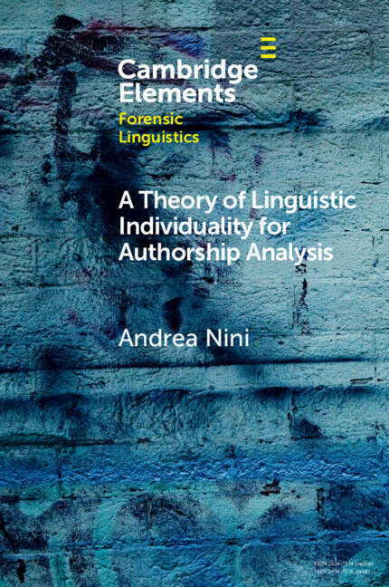 Book cover of A Theory of Linguistic Individuality for Authorship Analysis (Elements in Forensic Linguistics)
