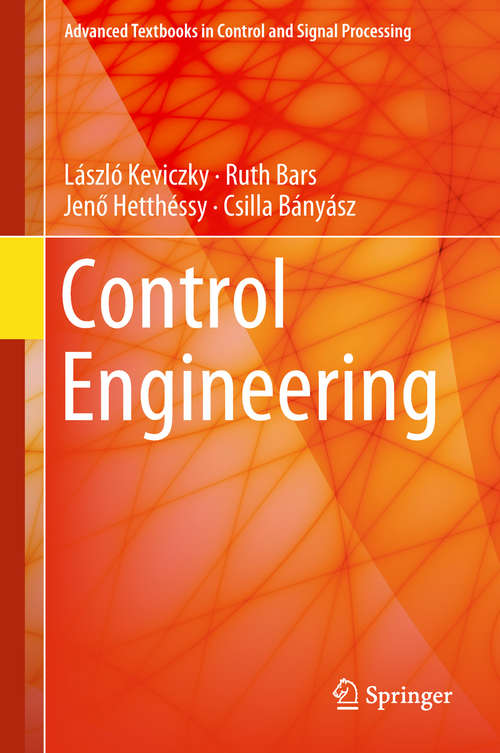 Book cover of Control Engineering: From The Basics To The Applications (1st ed. 2019) (Advanced Textbooks in Control and Signal Processing)