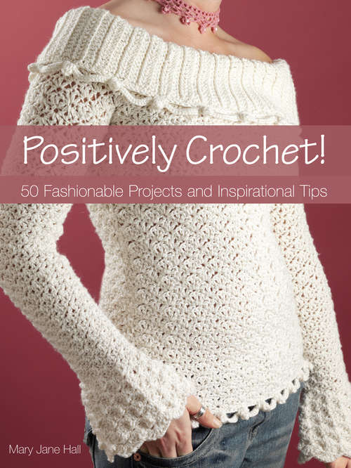 Book cover of Positively Crochet!