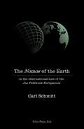 The Nomos of the Earth: in the International Law of the Jus Publicum Europaeum