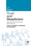 Trust and Skepticism: Children's selective learning from testimony (Current Issues in Developmental Psychology)