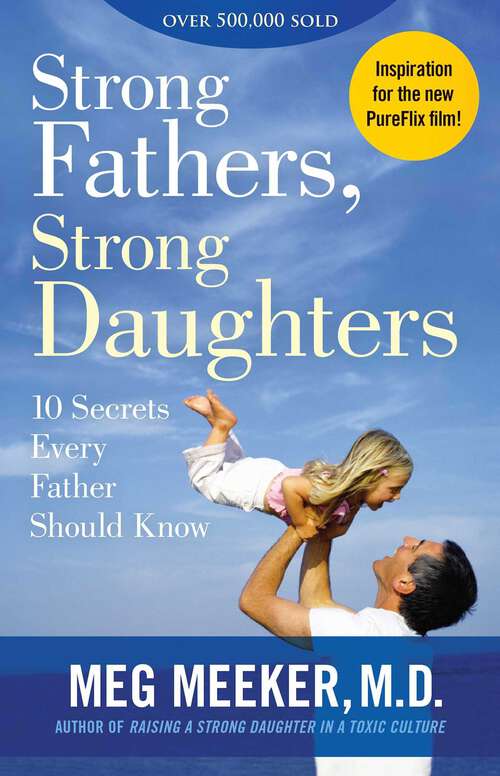 Book cover of Strong Fathers, Strong Daughters: 10 Secrets Every Father Should Know