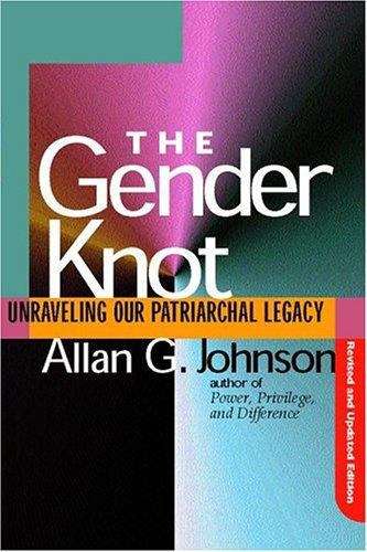 Book cover of The Gender Knot: Unraveling Our Patriarchal Legacy