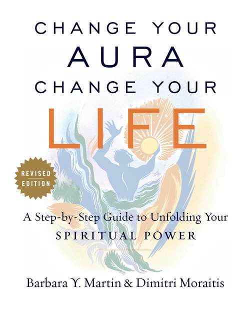 Book cover of Change Your Aura, Change Your Life (Revised Edition)
