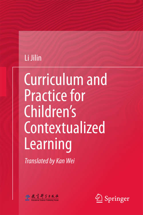 Book cover of Curriculum and Practice for Children’s Contextualized Learning