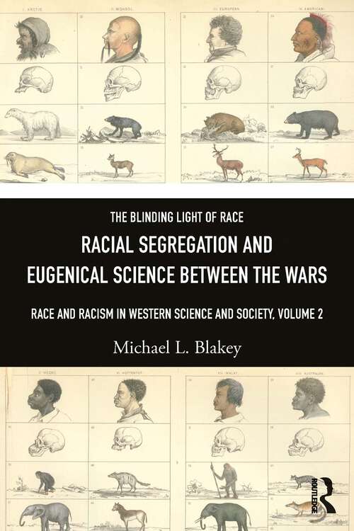 Book cover of Racial Segregation and Eugenical Science Between the Wars: Race and Racism in Western Science and Society, Volume 2 (1)