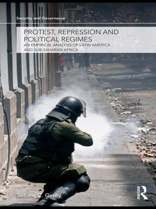 Protest, Repression and Political Regimes: An Empirical Analysis of Latin America and sub-Saharan Africa (Security and Governance)