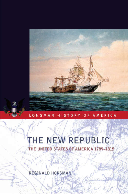 Book cover of The New Republic: The United States of America 1789-1815 (Longman History of America)