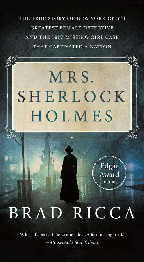 Book cover of Mrs. Sherlock Holmes: The True Story of New York City's Greatest Female Detective and the 1917 Missing Girl Case That Captivated a Nation
