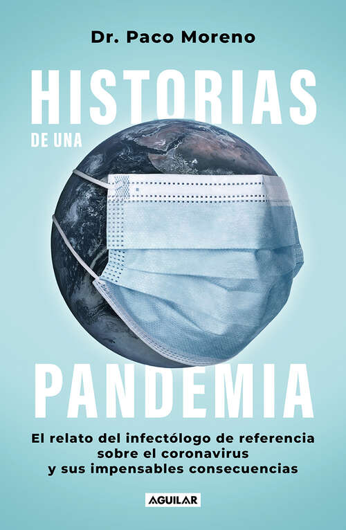 Book cover of Historias de una pandemia: El relato del infectólogo de referencia sobre el coronavirus y sus impesansables consecuencias