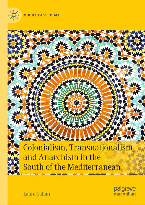 Book cover of Colonialism, Transnationalism, and Anarchism in the South of the Mediterranean (1st ed. 2020) (Middle East Today)