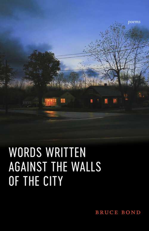 Book cover of Words Written Against the Walls of the City: Poems