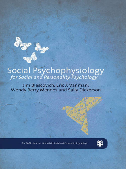 Social Psychophysiology for Social and Personality Psychology (The SAGE Library of Methods in Social and Personality Psychology)