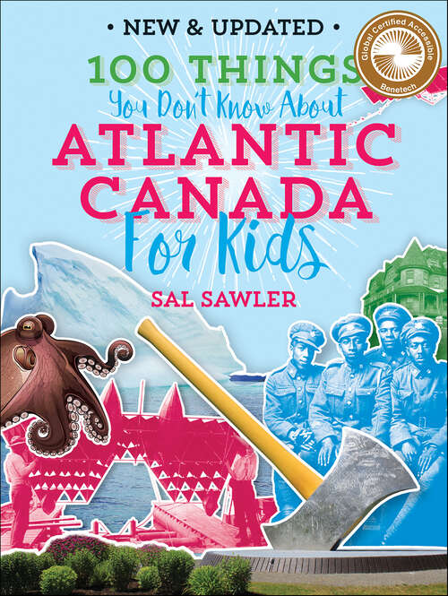 Book cover of 100 Things You Don't Know About Atlantic Canada (For Kids)