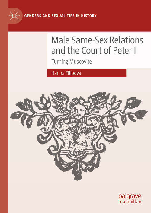 Book cover of Male Same-Sex Relations and the Court of Peter I: Turning Muscovite (Genders and Sexualities in History)