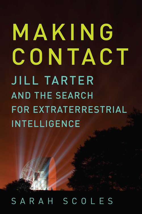 Book cover of Making Contact: Jill Tarter And The Search For Extraterrestrial Intelligence