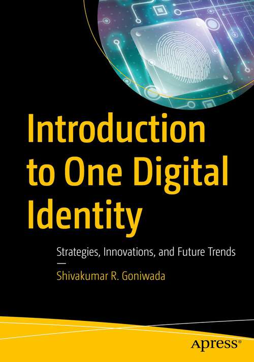 Book cover of Introduction to One Digital Identity: Strategies, Innovations, and Future Trends (1st ed.)
