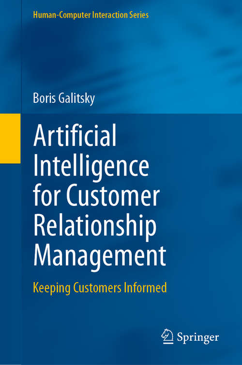 Book cover of Artificial Intelligence for Customer Relationship Management: Keeping Customers Informed (1st ed. 2020) (Human–Computer Interaction Series)