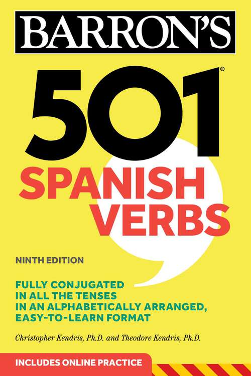 Book cover of 501 Spanish Verbs: Fully Conjugated In All The Tenses In A New Easy To Learn Format (Ninth Edition) (Barron's 501 Verbs)
