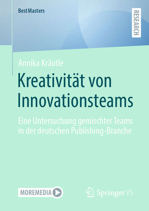 Book cover of Kreativität von Innovationsteams: Eine Untersuchung gemischter Teams in der deutschen Publishing-Branche (BestMasters)