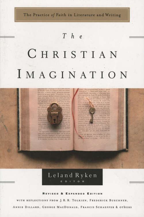 Book cover of The Christian Imagination: The Practice of Faith in Literature and Writing