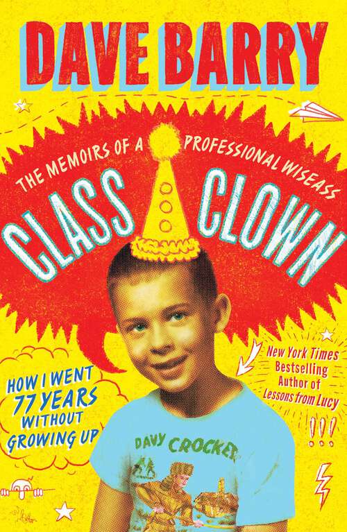 Book cover of Class Clown: The Memoirs of a Professional Wiseass: How I Went 77 Years Without Growing Up