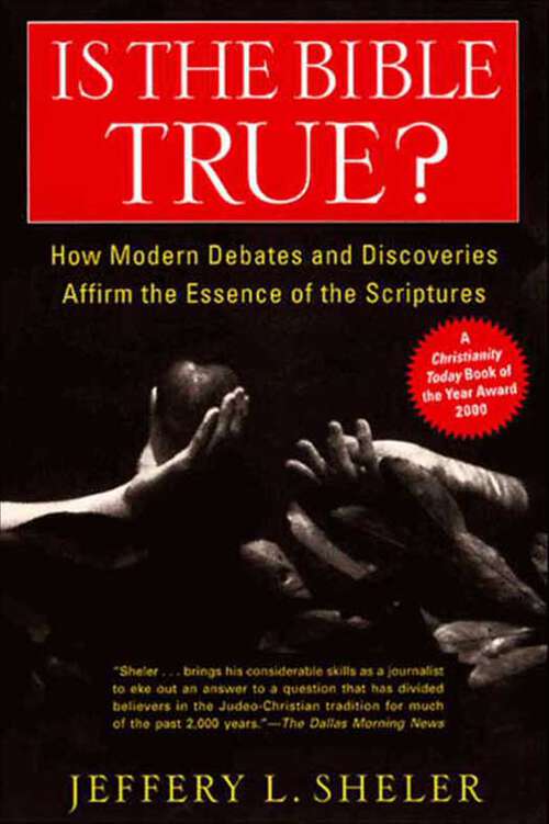 Book cover of Is the Bible True?: How Modern Debates and Discoveries Affirm the Essence of the Scriptures