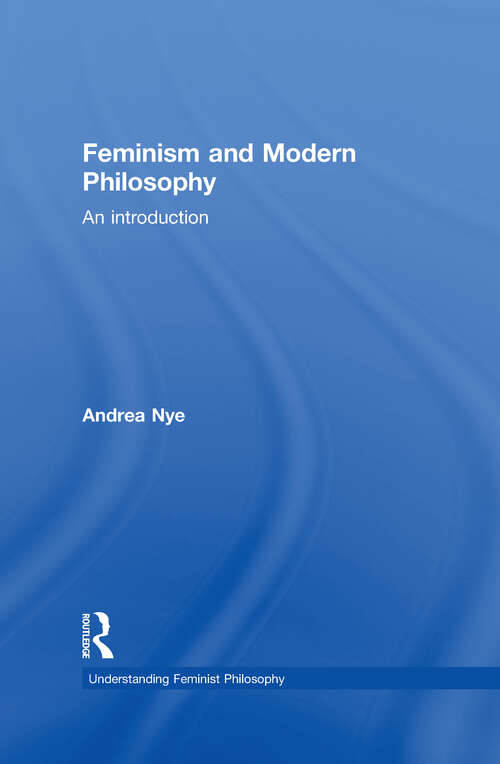 Book cover of Feminism and Modern Philosophy (Understanding Feminist Philosophy)