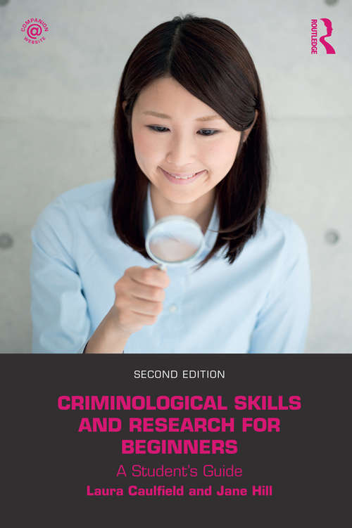 Criminological Skills and Research for Beginners: A Student's Guide