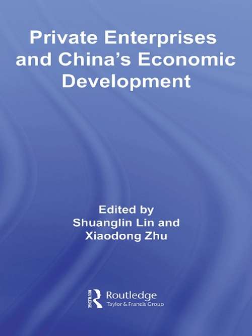 Private Enterprises and China's Economic Development (Routledge Studies in the Growth Economies of Asia)