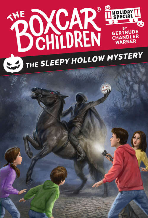 Book cover of The Sleepy Hollow Mystery: A Halloween Holiday Special (The Boxcar Children Mysteries)