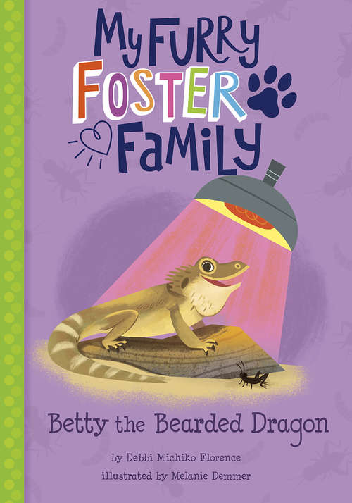 Book cover of Betty the Bearded Dragon (My Furry Foster Family)