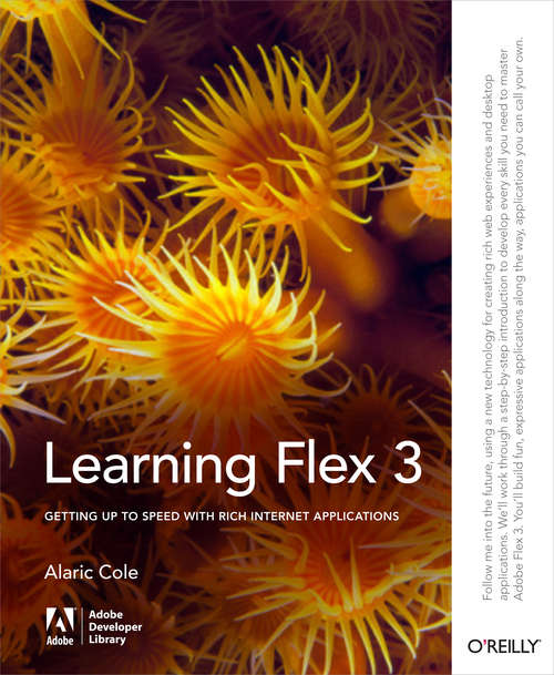 Book cover of Learning Flex 3: Getting up to Speed with Rich Internet Applications (Adobe Developer Library)