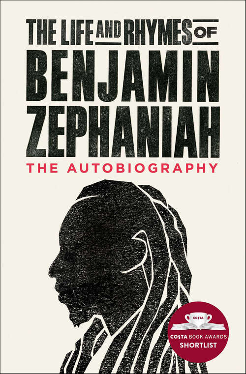 Book cover of The Life and Rhymes of Benjamin Zephaniah: The Autobiography