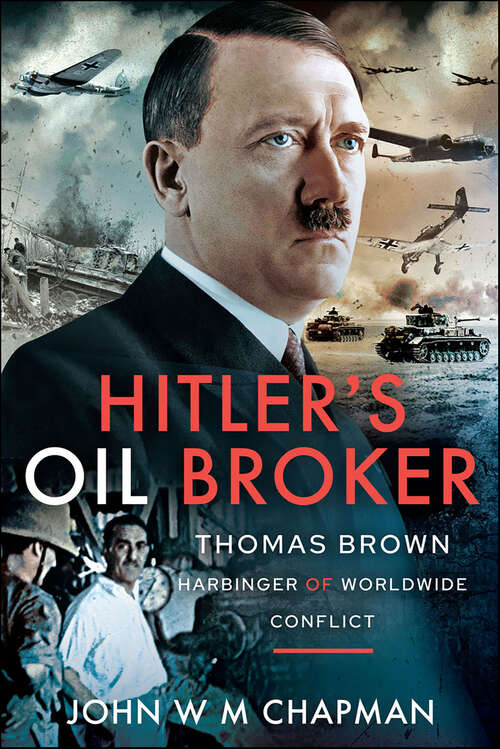 Book cover of Hitler's Oil Broker: Thomas Brown, Harbinger of Worldwide Conflict