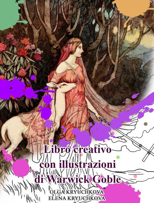 Book cover of Libro creativo con illustrazioni di Warwick Goble