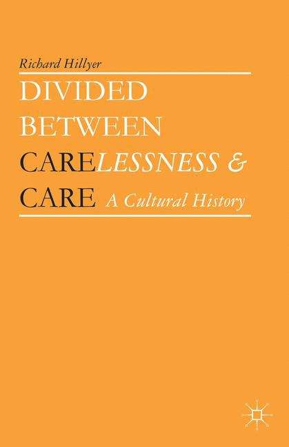 Book cover of Divided Between Carelessness And Care