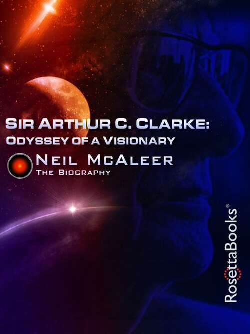 Book cover of Sir Arthur C. Clarke: A Biography