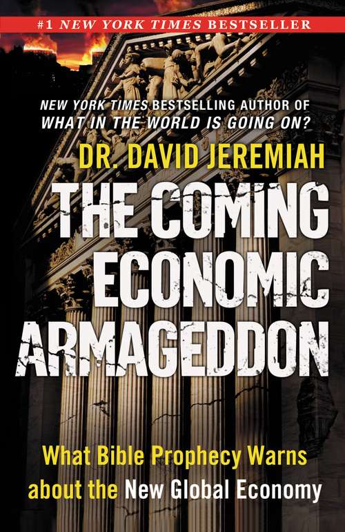 Book cover of The Coming Economic Armageddon: What Bible Prophecy Warns About the New Global Economy